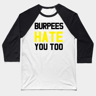 I Hate You Too Funny Gym Mens Womens Baseball T-Shirt